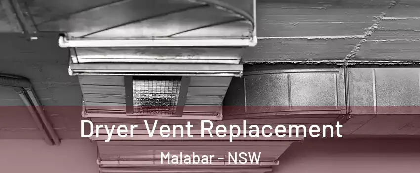 Dryer Vent Replacement Malabar - NSW