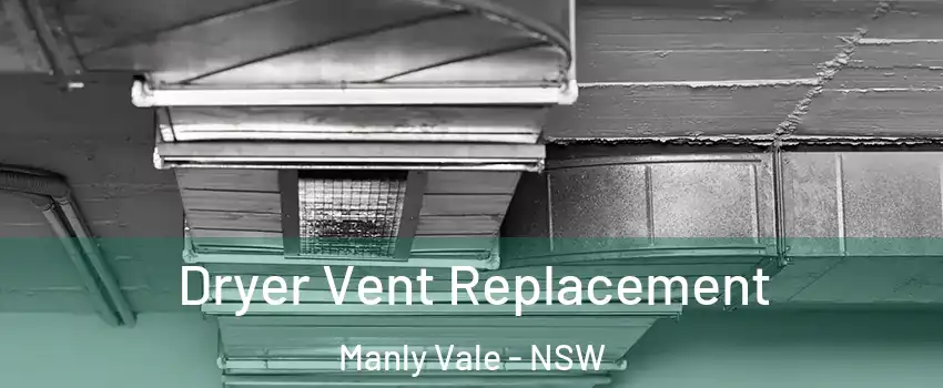 Dryer Vent Replacement Manly Vale - NSW