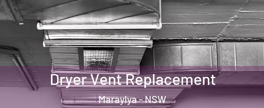 Dryer Vent Replacement Maraylya - NSW