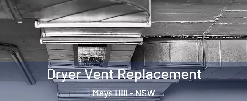 Dryer Vent Replacement Mays Hill - NSW