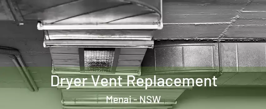 Dryer Vent Replacement Menai - NSW