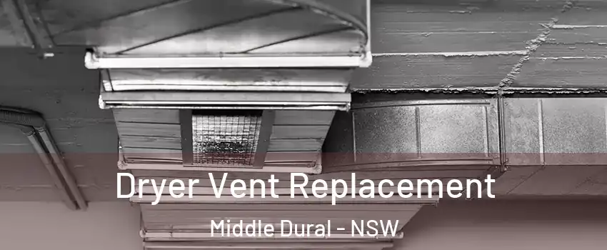 Dryer Vent Replacement Middle Dural - NSW