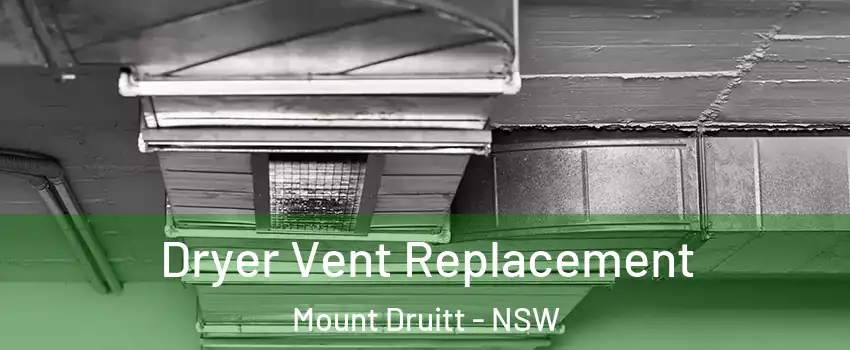 Dryer Vent Replacement Mount Druitt - NSW