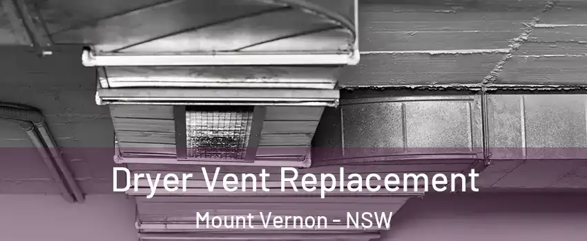 Dryer Vent Replacement Mount Vernon - NSW
