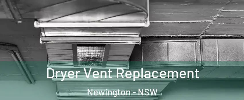 Dryer Vent Replacement Newington - NSW