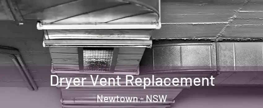 Dryer Vent Replacement Newtown - NSW
