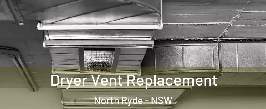 Dryer Vent Replacement North Ryde - NSW