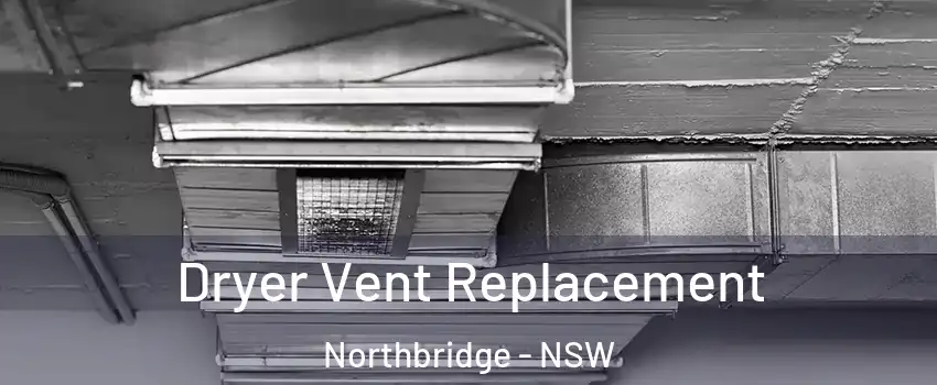 Dryer Vent Replacement Northbridge - NSW