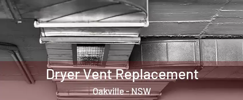 Dryer Vent Replacement Oakville - NSW