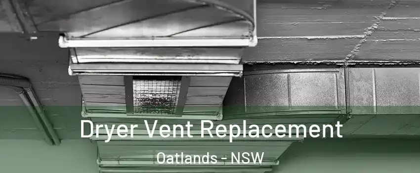 Dryer Vent Replacement Oatlands - NSW