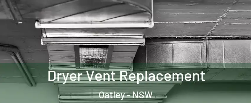 Dryer Vent Replacement Oatley - NSW