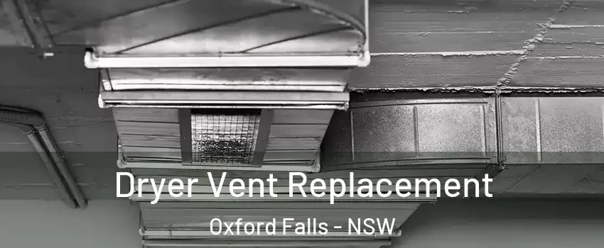 Dryer Vent Replacement Oxford Falls - NSW