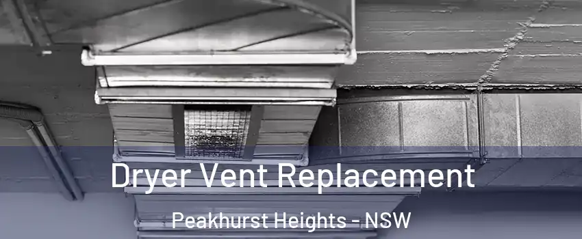 Dryer Vent Replacement Peakhurst Heights - NSW