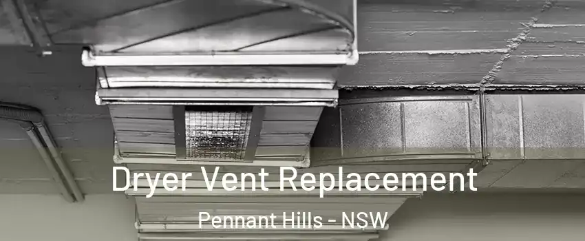 Dryer Vent Replacement Pennant Hills - NSW