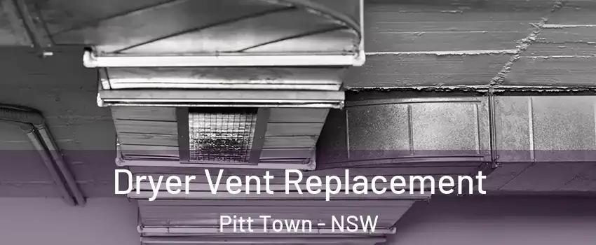 Dryer Vent Replacement Pitt Town - NSW