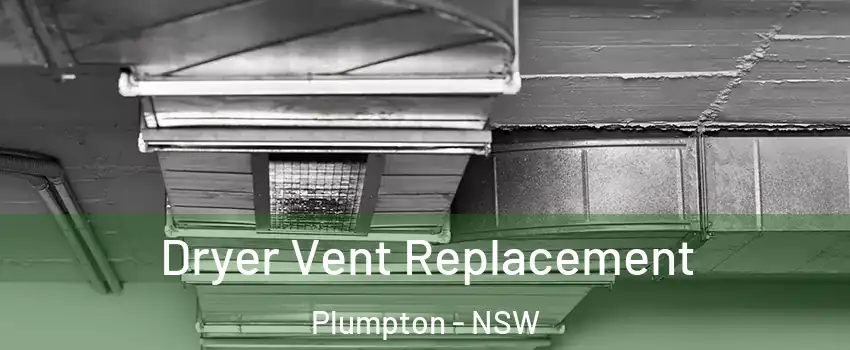 Dryer Vent Replacement Plumpton - NSW