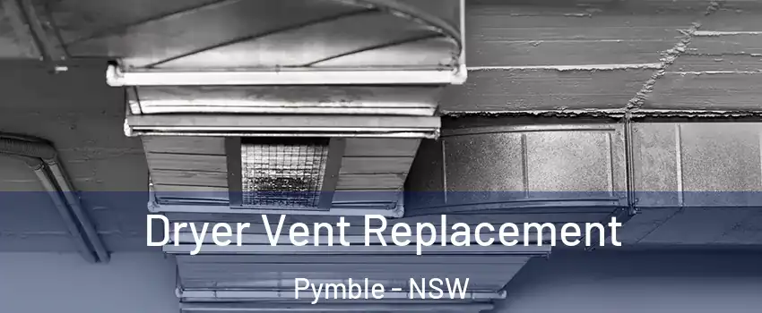 Dryer Vent Replacement Pymble - NSW