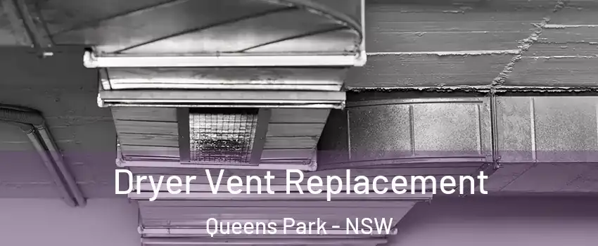 Dryer Vent Replacement Queens Park - NSW