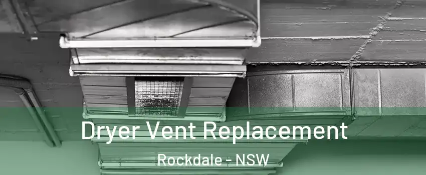 Dryer Vent Replacement Rockdale - NSW