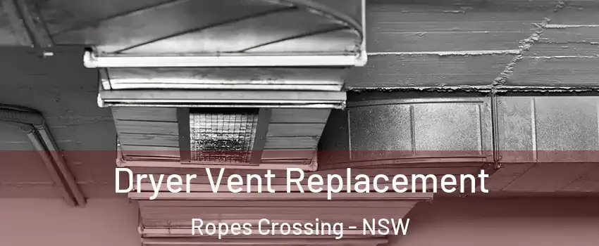 Dryer Vent Replacement Ropes Crossing - NSW