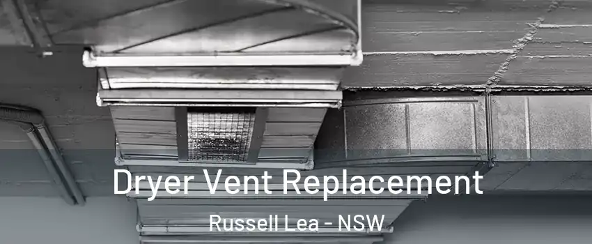 Dryer Vent Replacement Russell Lea - NSW