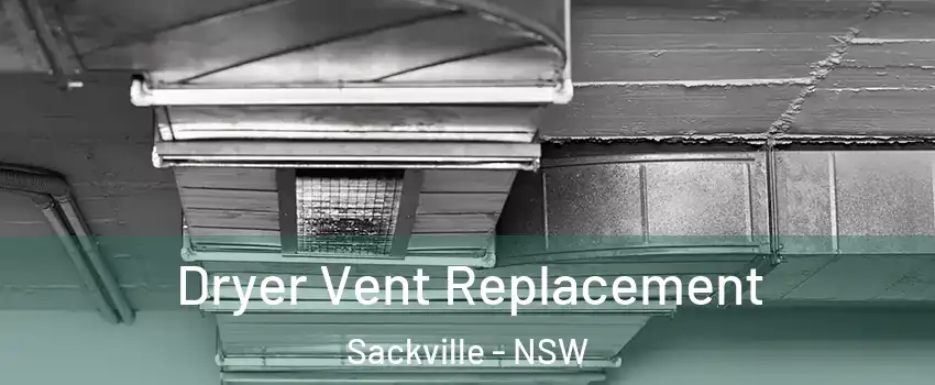 Dryer Vent Replacement Sackville - NSW