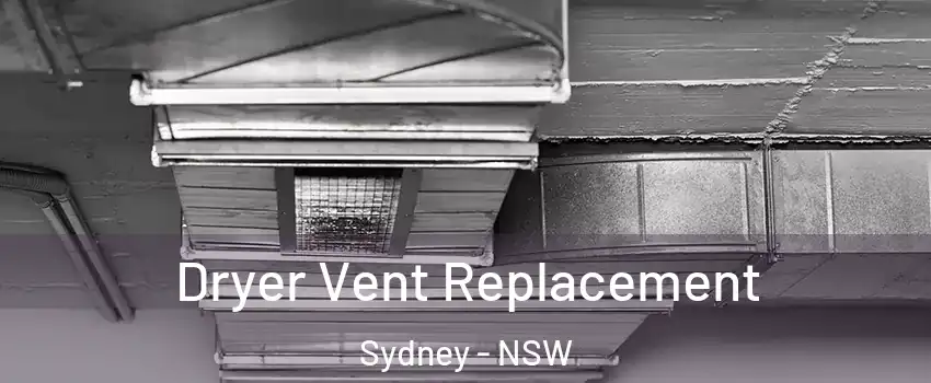 Dryer Vent Replacement Sydney - NSW