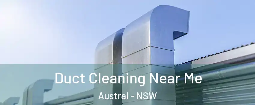 Duct Cleaning Near Me Austral - NSW