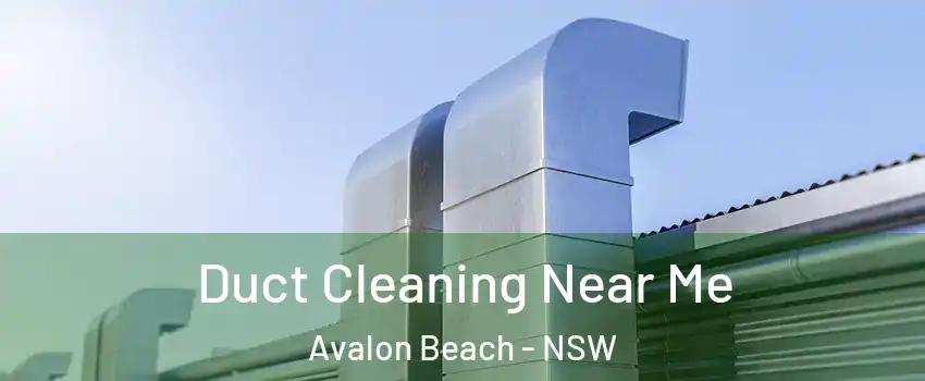 Duct Cleaning Near Me Avalon Beach - NSW