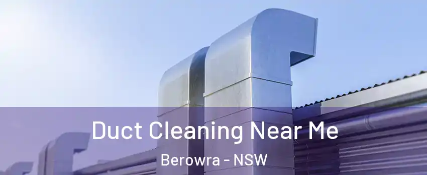 Duct Cleaning Near Me Berowra - NSW