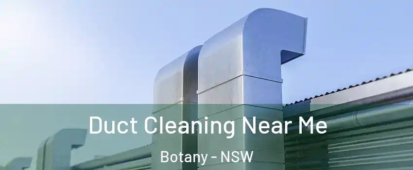 Duct Cleaning Near Me Botany - NSW