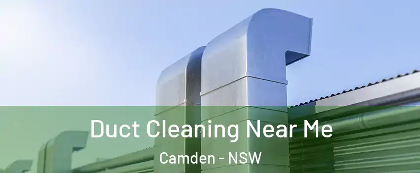 Duct Cleaning Near Me Camden - NSW
