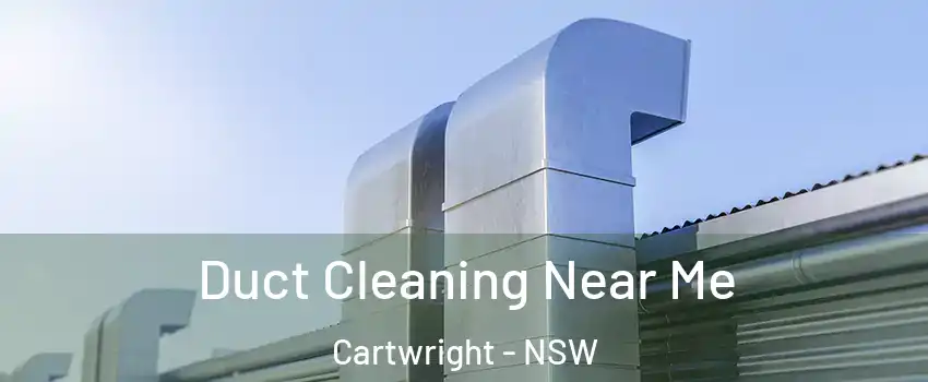 Duct Cleaning Near Me Cartwright - NSW