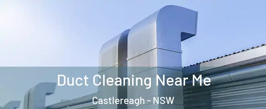 Duct Cleaning Near Me Castlereagh - NSW