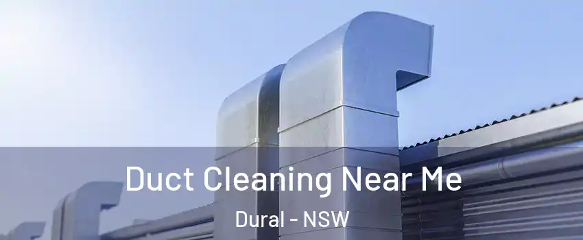 Duct Cleaning Near Me Dural - NSW