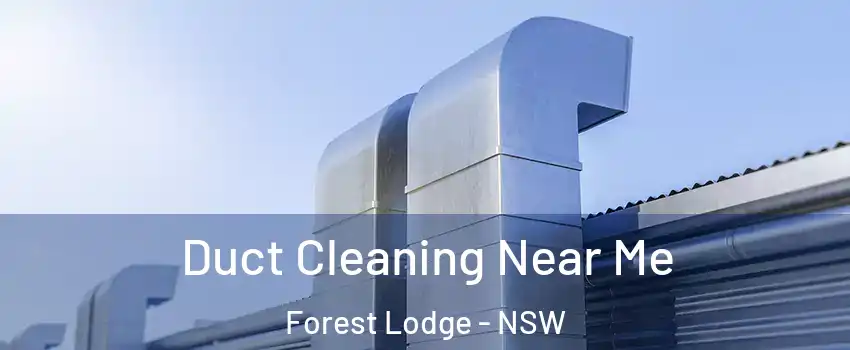 Duct Cleaning Near Me Forest Lodge - NSW