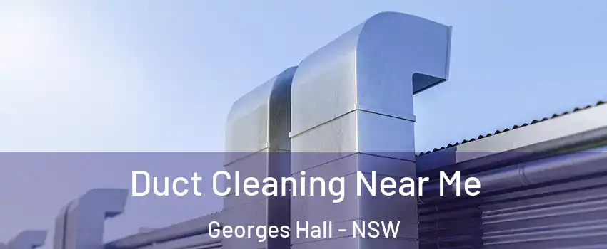 Duct Cleaning Near Me Georges Hall - NSW