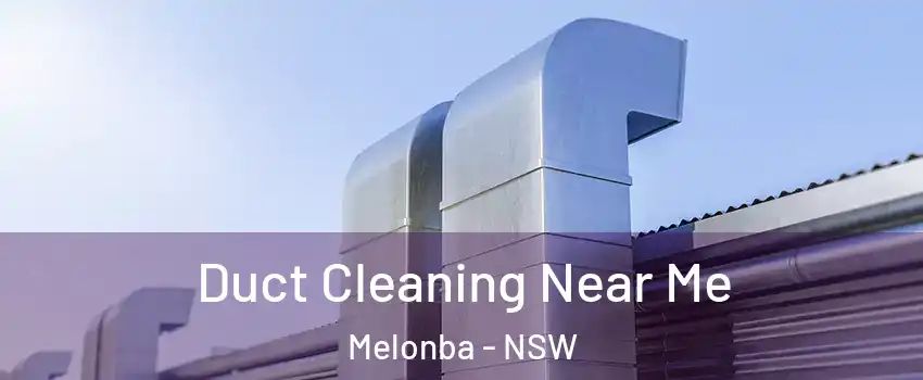 Duct Cleaning Near Me Melonba - NSW