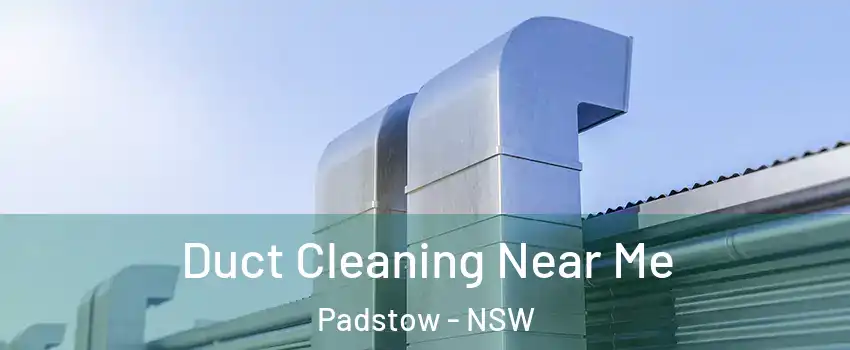 Duct Cleaning Near Me Padstow - NSW