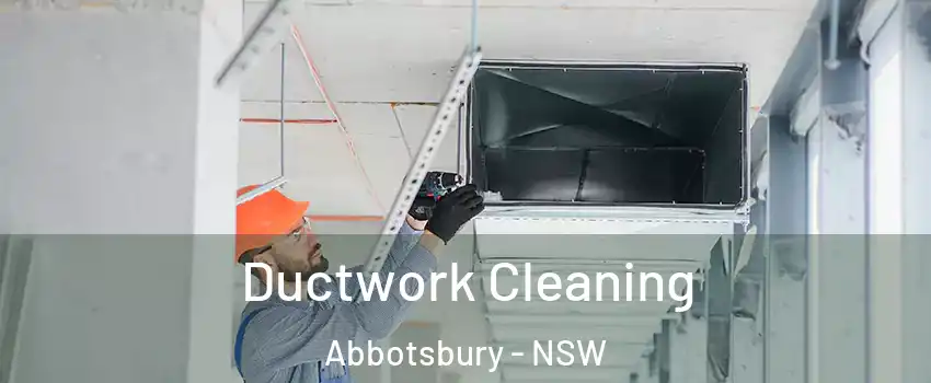 Ductwork Cleaning Abbotsbury - NSW