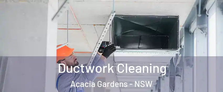Ductwork Cleaning Acacia Gardens - NSW
