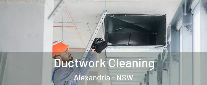 Ductwork Cleaning Alexandria - NSW