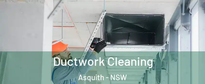 Ductwork Cleaning Asquith - NSW