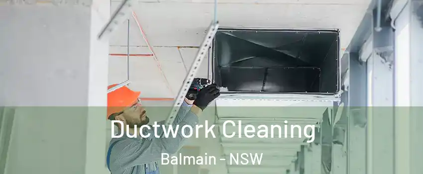 Ductwork Cleaning Balmain - NSW
