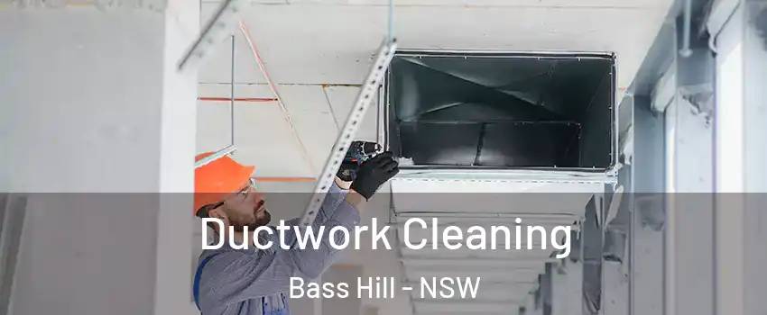 Ductwork Cleaning Bass Hill - NSW