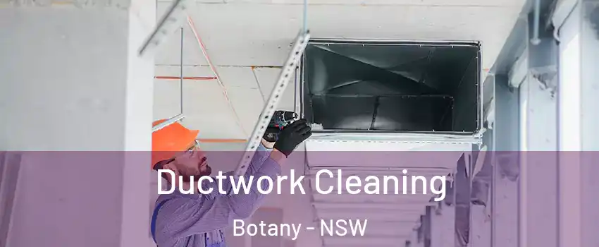 Ductwork Cleaning Botany - NSW