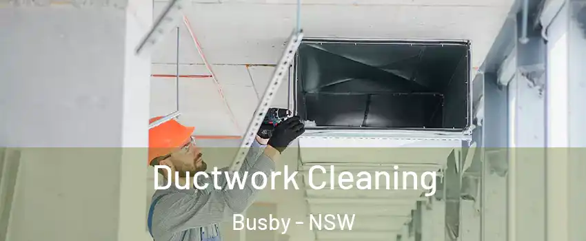 Ductwork Cleaning Busby - NSW
