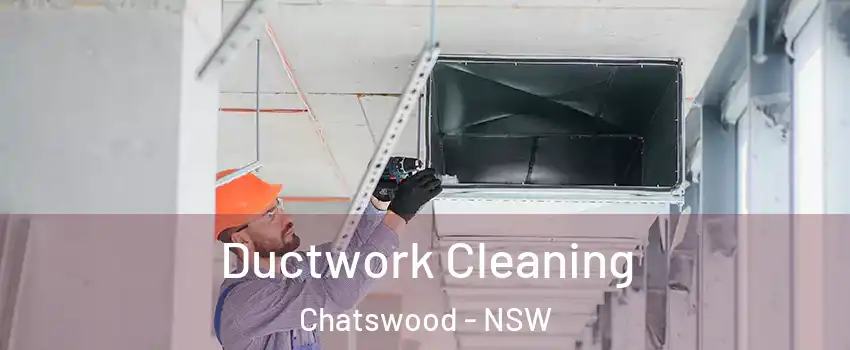 Ductwork Cleaning Chatswood - NSW