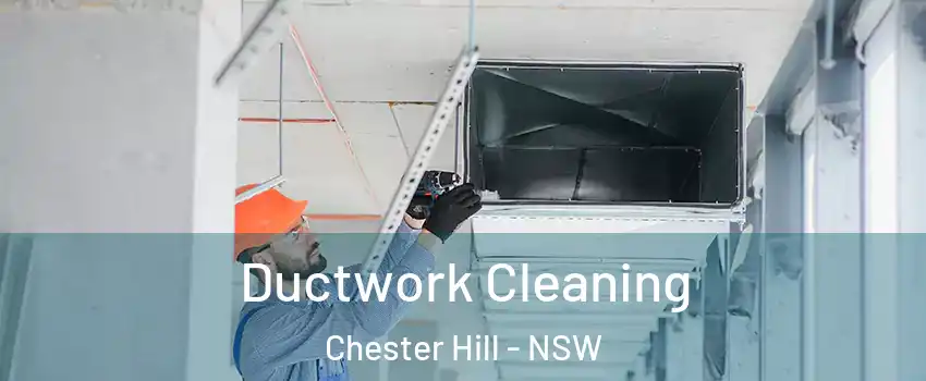 Ductwork Cleaning Chester Hill - NSW
