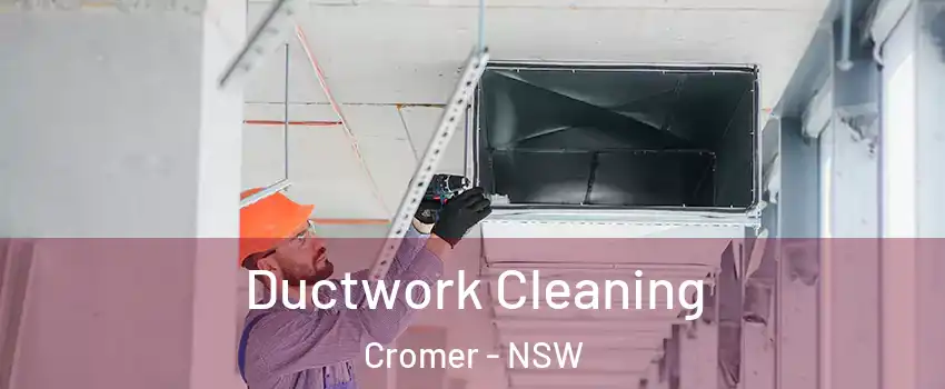 Ductwork Cleaning Cromer - NSW